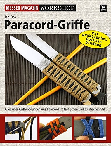 Paracord-Griffe: Alles über Griffwicklungen aus Paracord im tatkischen und asiatischen Stil. (Messer Magazin Workshop)