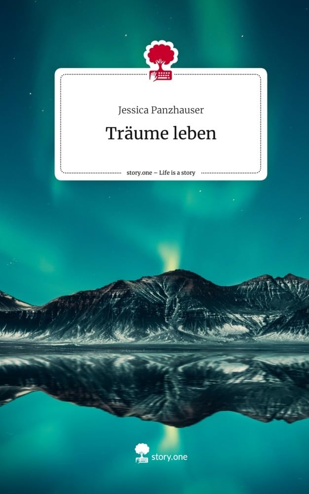 Träume leben. Life is a Story - story.one: DE
