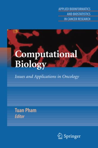 Computational Biology: Issues and Applications in Oncology (Applied Bioinformatics and Biostatistics in Cancer Research)