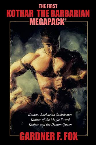 The First Kothar the Barbarian MEGAPACK®: 3 Sword and Sorcery Novels