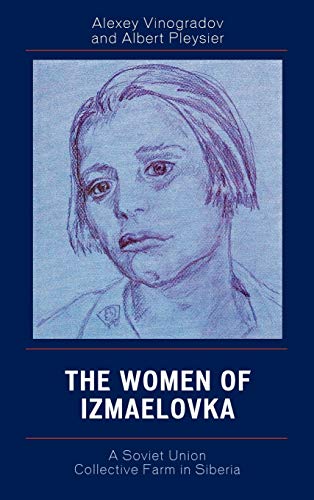 The Women of Izmaelovka: A Soviet Union Collective Farm in Siberia