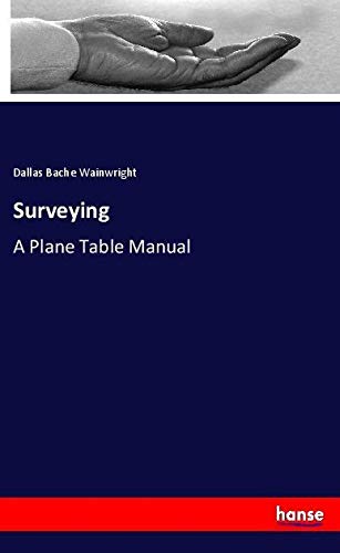 Surveying: A Plane Table Manual