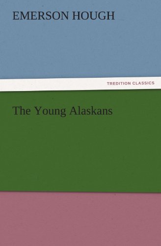 The Young Alaskans (TREDITION CLASSICS)