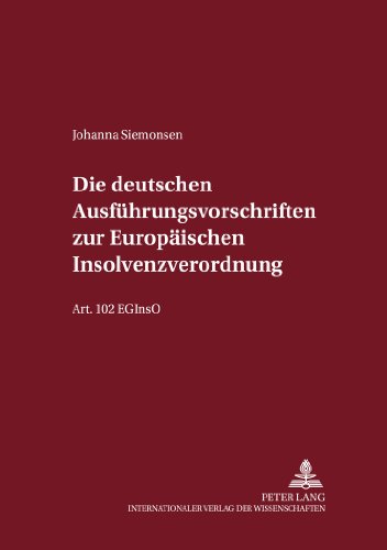 Die deutschen Ausführungsvorschriften zur Europäischen Insolvenzverordnung: Art. 102 EGInsO (Internationalrechtliche Studien)