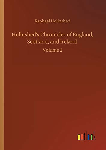 Holinshed's Chronicles of England, Scotland, and Ireland: Volume 2