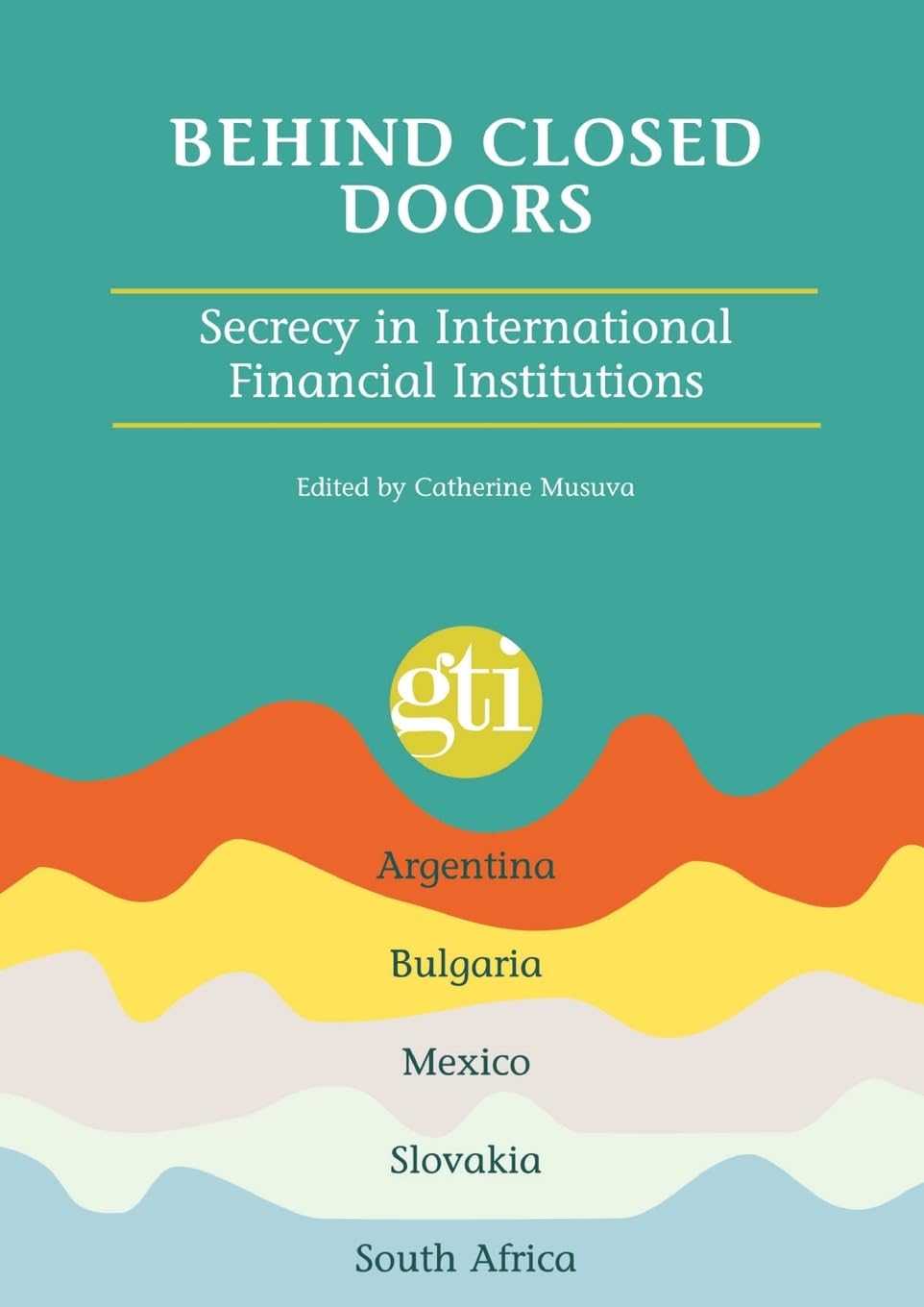 Behind Closed Doors: Secrecy in International Financial Institutions