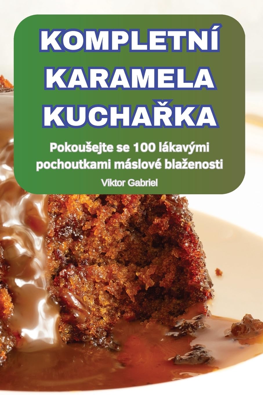 KOMPLETNÍ KARAMELA KUCHA¿KA