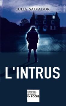 L'Intrus: (format Poche) (Suspense et Sentiments (en poche))