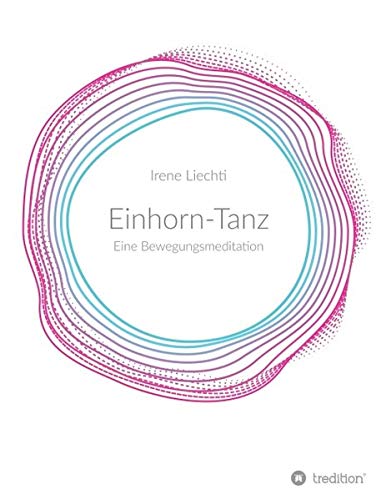 Einhorn-Tanz: Eine Bewegungsmeditation