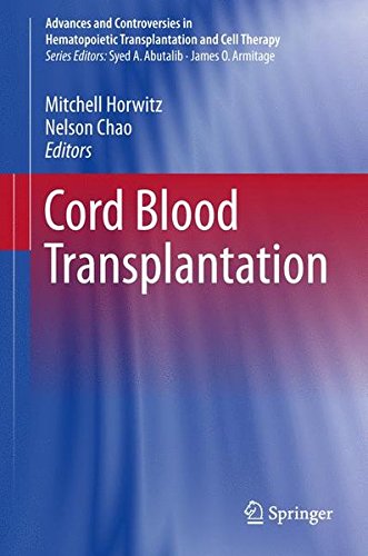 Cord Blood Transplantations (Advances and Controversies in Hematopoietic Transplantation and Cell Therapy)