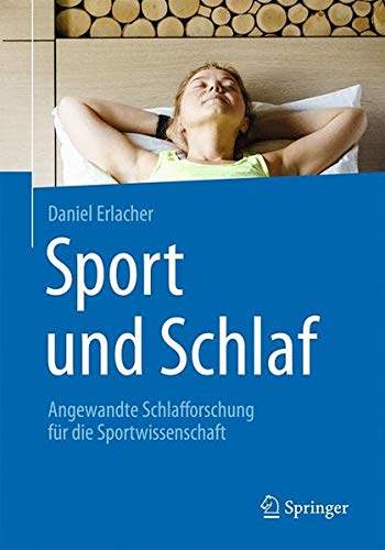 Sport und Schlaf: Angewandte Schlafforschung für die Sportwissenschaft