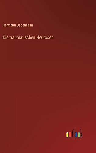 Die traumatischen Neurosen
