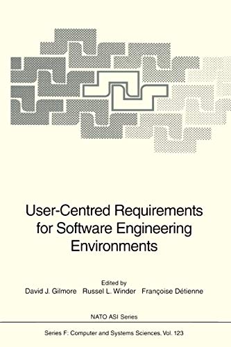 User-Centred Requirements for Software Engineering Environments (Nato ASI Subseries F:, 123, Band 123)
