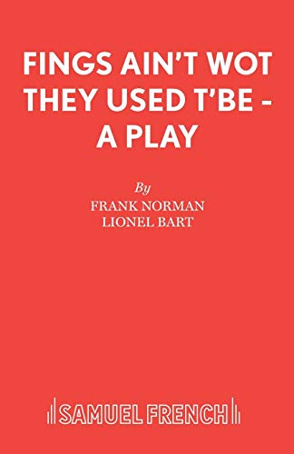 Fings Ain't Wot They Used T'Be - A Play (Acting Edition S.)