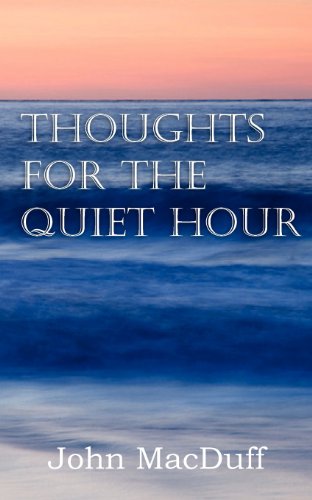Thoughts for the Quiet Hour