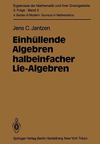 Einhüllende Algebren halbeinfacher Lie-Algebren (Ergebnisse der Mathematik und ihrer Grenzgebiete. 3. Folge / A Series of Modern Surveys in Mathematics, 3, Band 3)