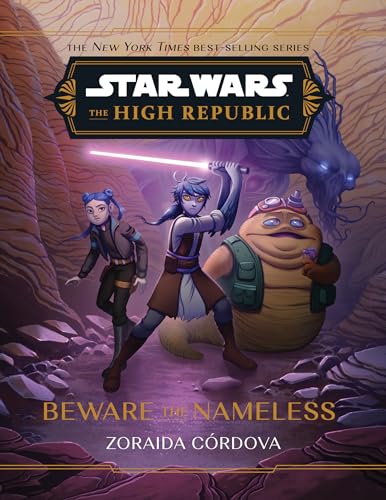 Zoraida Córdova Star Wars, The High Republic, Beware The Nameless (Star Wars, The High Republic (Middle Grade), Band 7)