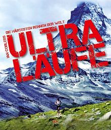 Ultraläufe: Die härtesten Rennen der Welt