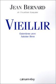 Vieillir : entretiens avec Antoine Hess