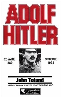 Adolf Hitler. Vol. 1. 20 avr. 1889-oct. 1938