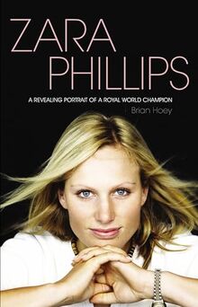 Zara Phillips: A Revealing Portrait of a Royal World Champion