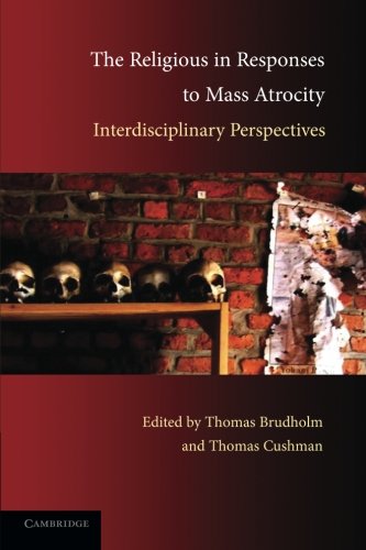 Thomas Brudholm The Religious In Responses To Mass Atrocity, Interdisciplinary Perspectives