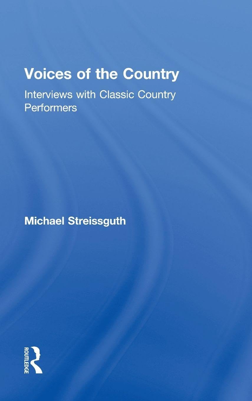 Voices of the Country: Interviews with Classic Country Performers