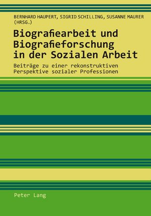 Biografiearbeit und Biografieforschung in der Sozialen Arbeit: Beiträge zu einer rekonstruktiven Perspektive sozialer Professionen