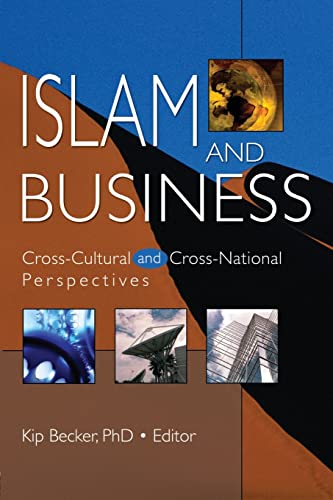 Islam and Business: Cross-Cultural And Cross-National Perspectives (Journal of Transnational Management Development Monographic)