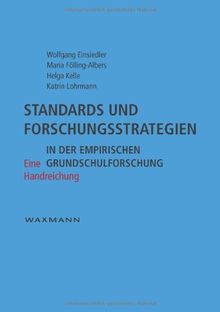 Standards und Forschungsstrategien in der empirischen Grundschulforschung: Eine Handreichung