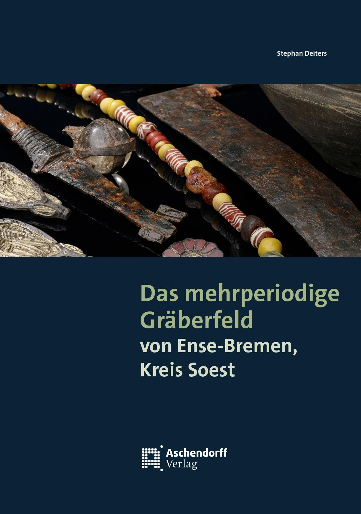 Das mehrperiodige Gräberfeld von Ense-Bremen, Kreis Soest (Veröffentlichungen der Altertumskommission für Westfalen. Landschaftsverband Westfalen-Lippe)