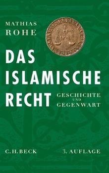 Das islamische Recht: Geschichte und Gegenwart