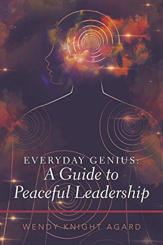 Everyday Genius: A Guide to Peaceful Leadership