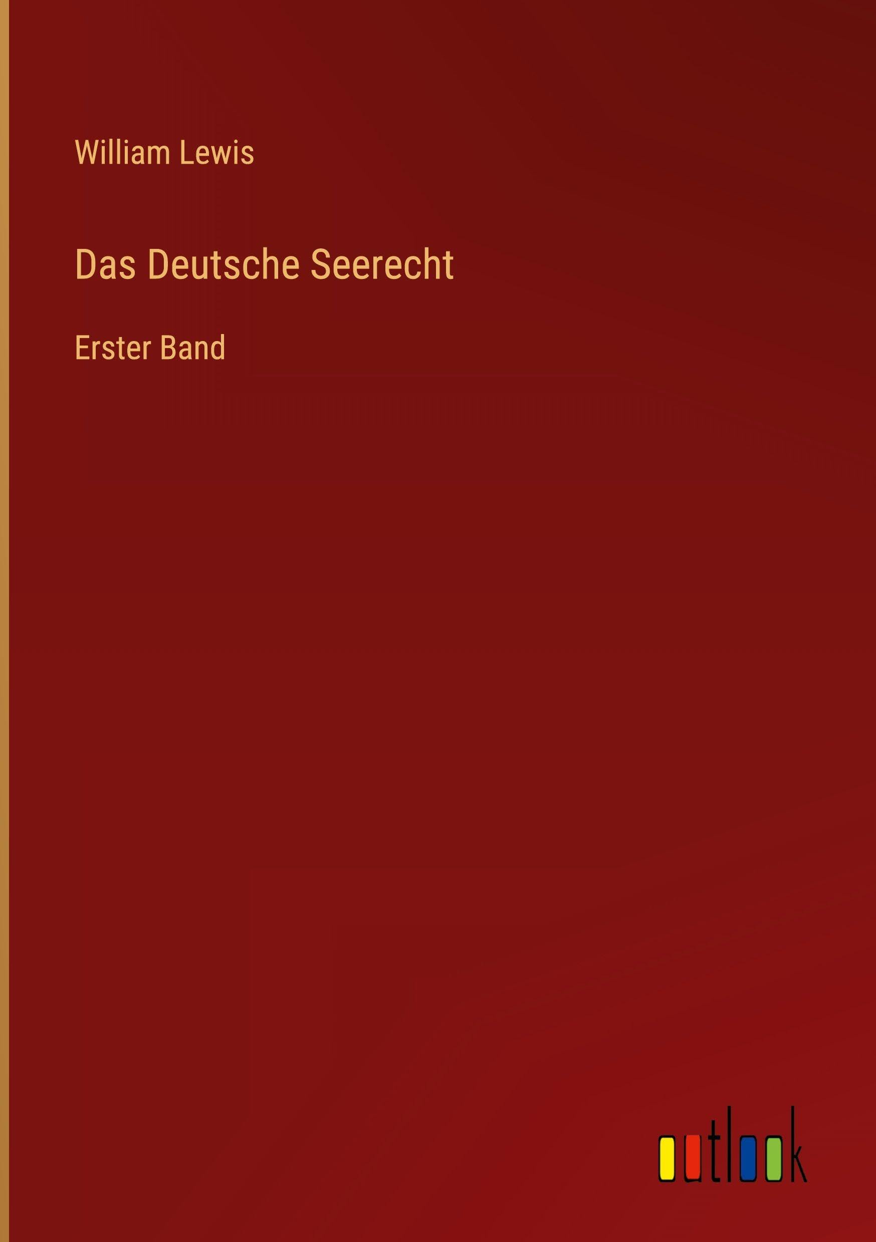 Das Deutsche Seerecht: Erster Band