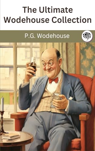 Wodehouse, P. G. The Ultimate Wodehouse Collection