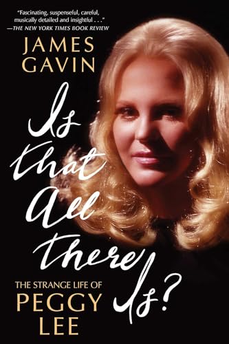 Is That All There Is?: The Strange Life of Peggy Lee