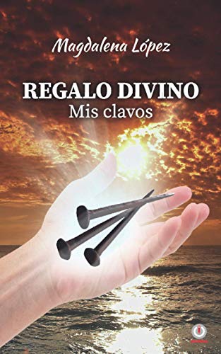 Regalo divino: Mis clavos
