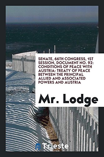 Senate, 66th Congress, 1st Session, Document No. 92: Conditions of Peace with Austria: Treaty of Peace Between the Principal Allied and Associated Powers and Austria