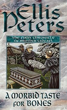 Morbid Taste for Bones: The First Chronicle of Brother Cadfael (Cadfael Chronicles)