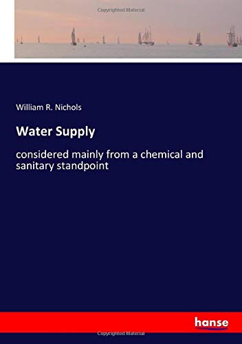 Water Supply: considered mainly from a chemical and sanitary standpoint