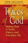 Traces of God: Seeing God in Torah, History and Everyday Life