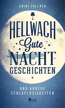 Hellwach: Gute Nachtgeschichten und andere Schlaflosigkeiten