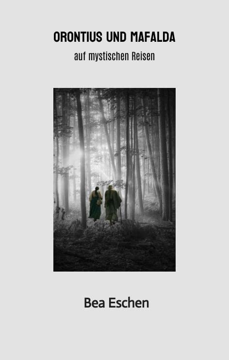 Orontius und Mafalda: auf mystischen Reisen