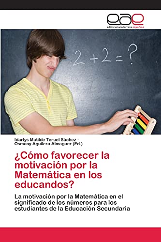 ¿Cómo favorecer la motivación por la Matemática en los educandos?: La motivación por la Matemática en el significado de los números para los estudiantes de la Educación Secundaria