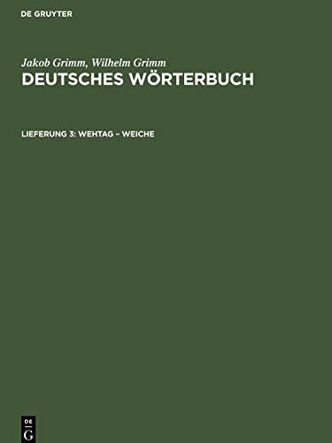 Deutsches Wörterbuch, Lieferung 3, Wehtag ¿ Weiche