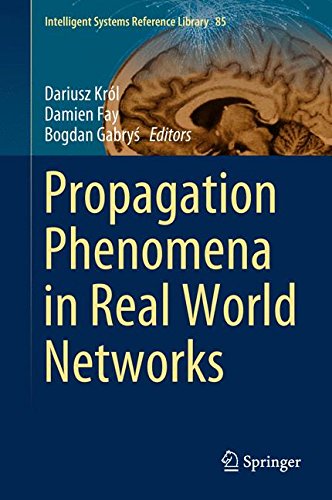 Propagation Phenomena in Real World Networks (Intelligent Systems Reference Library)