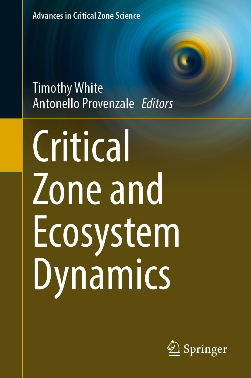 Critical Zone and Ecosystem Dynamics (Advances in Critical Zone Science)