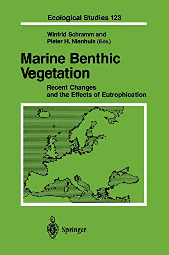 Marine Benthic Vegetation: Recent Changes and the Effects of Eutrophication (Ecological Studies, 123, Band 123)