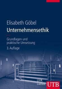 Unternehmensethik: Grundlagen und praktische Umsetzung