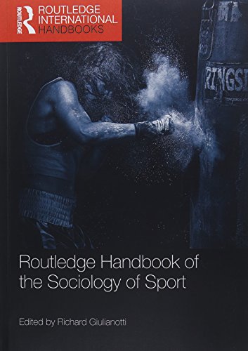 Routledge Handbook of the Sociology of Sport (Routledge International Handbooks)